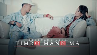 Chhewang Lama  Timro Mann Ma 「Official MV」 [upl. by Eyahc]