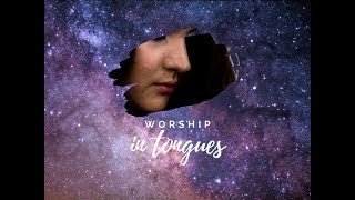 WORSHIP IN TONGUES  SINGING IN THE SPIRIT  PEACEFUL  PRAYER TIME [upl. by Neras426]