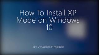 How to Install XP Mode from Microsoft on Windows 10 [upl. by Solenne]