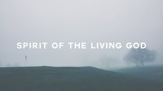 Spirit Of The Living God  Vertical Worship Lyrics [upl. by Avenej]