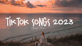 Tiktok songs 2023 🍄 Best tiktok songs 2023  Trending songs latest [upl. by Elatnahc]