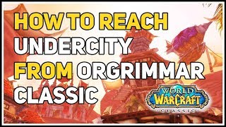 How to get to Undercity from Orgrimmar WoW Classic [upl. by Fraze]