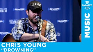 Chris Young  quotDrowningquot LIVE  SiriusXM [upl. by Beauregard]