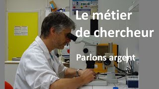 Le métier de chercheur  parlons argent [upl. by Adnaval]