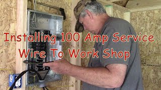 Installing 100 Amp Service Wire To Work Shop [upl. by Endora979]