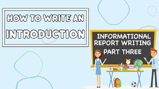 How To Write An Introduction  Informational Report Writing PART THREE [upl. by Llevad450]