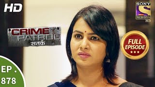 Crime Patrol  Ep 878  Full Episode  16th December 2017 [upl. by Ynaittirb625]