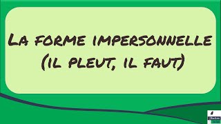 La forme impersonnelle il pleut il faut [upl. by Stalk]