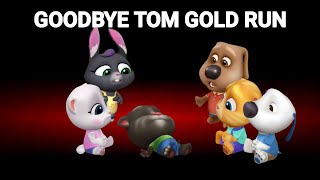 GOODBYE TOM GOLD RUN  My Talking Tom Friends  Talking Tom Gold Run 220424 1 [upl. by Hodess648]