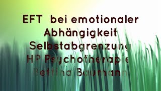 EFT bei emotionaler AbhängigkeitSelbstabgrenzung [upl. by Ardaed233]