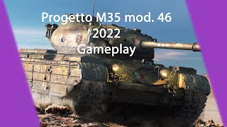 WoT Blitz  Progetto M35 mod 46 Gameplay 2022 [upl. by Dearden]