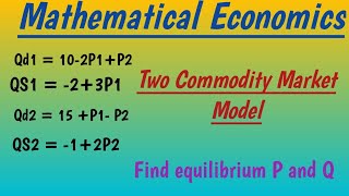 Two commodity market Model Find equilibrium price and equilibrium Quantity By Sir Sajid [upl. by Emmer955]