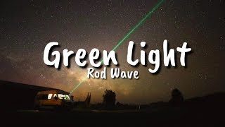 Rod Wave  Green Light Lyrics [upl. by Niela]