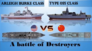 Arleigh Burke Class Destroyer vs Type 055 Class Destroyer  Which of these two is better [upl. by Siol680]