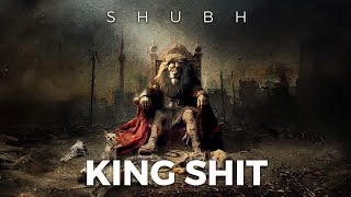 Shubh  King Shit Official Audio [upl. by Ikkin]