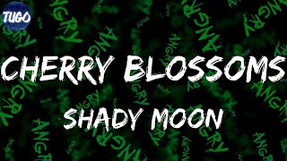 Shady Moon  Cherry Blossoms Lyrics [upl. by Stanislaus]