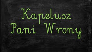 Temat Kapelusz Pani Wrony edukacja wczesnoszkolna [upl. by Ransome185]