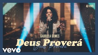 Gabriela Gomes  Deus Proverá [upl. by Primavera]