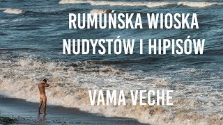 Rumuńska wioska nudystów i hipisów Vama Veche [upl. by Moffat254]