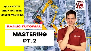 Quick mastering  Vision mastering  FANUC robot mastering part 2 [upl. by Airotkiv]