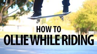 HOW TO OLLIE WHILE RIDING THE EASIEST WAY TUTORIAL 20 [upl. by Cynthie112]