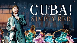 Cuba Starring Simply Red  Recorded Live at El Gran Teatro Havana [upl. by Adnauqaj]