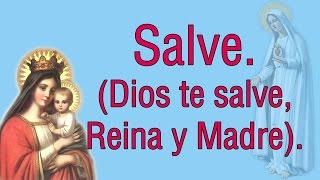 Salve  Dios te salve Reina y Madre [upl. by Adlen]