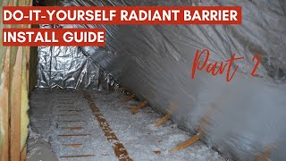 How to Install Radiant Barrier Foil Insulation AtticFoil  Part 2 [upl. by Justinn385]