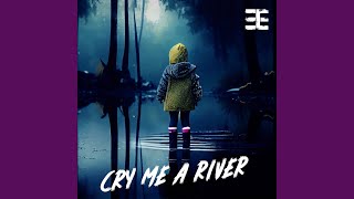 Cry Me A River [upl. by Tnayrb]