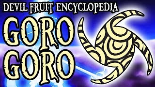 The Goro Goro no Mi  Devil Fruit Encyclopedia [upl. by Leraj803]