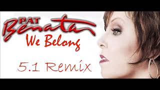 Pat Benatar  We Belong 51 Remix 4K [upl. by Nnarual]