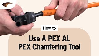 How To Use A PEX AL PEX Chamfering Tool [upl. by Aowda]