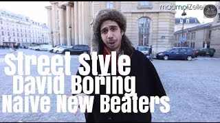 David Boring Naive New Beaters le Street Style [upl. by Irrol]