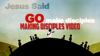 Making Disciples Video  Disciples make Disciples [upl. by Inohs]