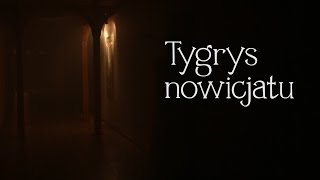 Tygrys nowicjatu [upl. by Garnett]