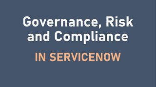 1 An Introduction of Governance Risk amp ComplianceGRC in ServiceNow Overview of GRC ServiceNow [upl. by Nahshon144]