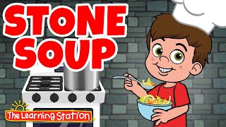 Stone Soup ♫ Kids Song by The Learning Station [upl. by Selyn142]