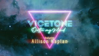 Vicetone  Outta My Mind Official Lyric Video ft Allison Kaplan [upl. by Irahs]