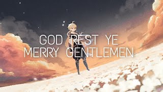 Genshin Impact  God Rest Ye Merry Gentlemen『GMV  AMV』 [upl. by Mashe246]