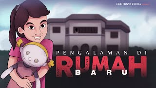 Gue Punya Cerita  Pengalaman Di Rumah Baru  SEASON 1 [upl. by Sina597]