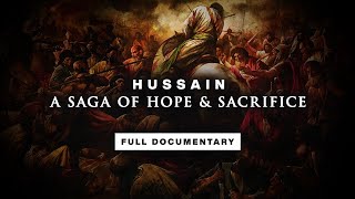 The Story of Hussain  Battle of Karbala  FULL DOCUMENTARY [upl. by Valoniah835]