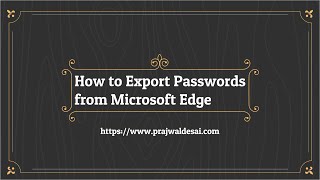 How to Export Passwords from Microsoft Edge [upl. by Gelya]