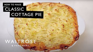 How to Make Classic Cottage Pie  Waitrose [upl. by Aveer]