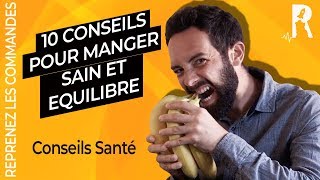 Comment manger sain et équilibré  10 règles à appliquer [upl. by Schroeder896]