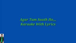 Agar Tum Saath Ho Female Version Original Kararok With Lyrics [upl. by Hannahc195]