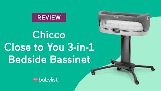 Chicco Close to You 3in1 Bedside Bassinet Review  Babylist [upl. by Lirrehs251]