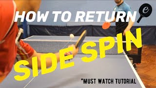 How to Return SIDE SPIN Serves  eBaTT  Tutorial 30 [upl. by Scharff]