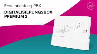 Telekom Digitalisierungsbox Premium 2  Ersteinrichtung PBX [upl. by Skipton]