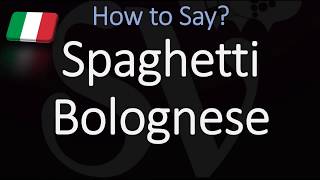 How to Pronounce Spaghetti Bolognese CORRECTLY Italian Pronunciation [upl. by Alyce]