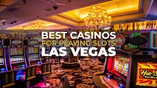 Best Casinos For Playing Slots In Las Vegas  Casinos In Las Vegas [upl. by Leirbma]